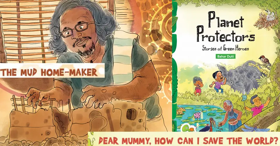 Illustration titled The Mud Home-Maker in Bahar Dutt's book Planet Protectors: Stories of Green Heroes